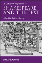 Book cover: A Concise Companion to Shakespeare and the Text, edited by Andrew R. Murphy (preview)