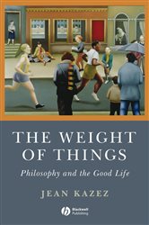 Book cover: The Weight of Things, by Jean Kazez (preview)