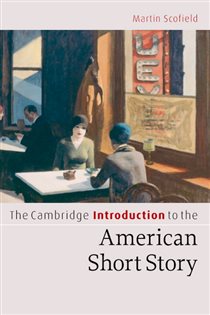 Book cover: The Cambridge Introduction to the American Short Story, by Martin Scofield (preview)
