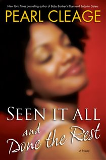 Book cover: Seen It All and Done the Rest, by Pearl Cleage (preview)