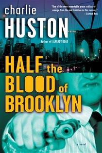 Book cover: Half the Blood of Brooklyn (Book 3 of Joe Pitt Casebooks) by Charlie Huston (preview)