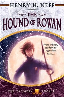 Book cover: The Hound of Rowan (Book 1 of The Tapestry) by Henry H. Neff (preview)