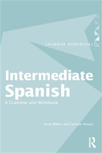 Book cover: Intermediate Spanish, by Irene Wilkie (preview)