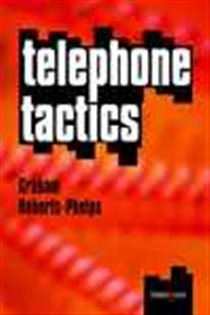 Book cover: Telephone Tactics, by Graham Roberts-Phelps (preview)