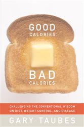 Book cover: Good Calories, Bad Calories, by Gary Taubes (preview)
