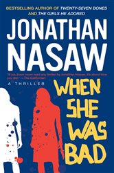Book cover: When She Was Bad, by Jonathan Nasaw (preview)