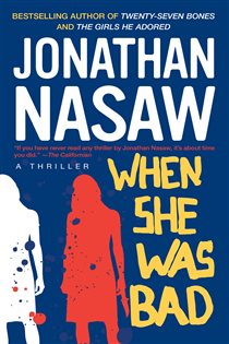 Book cover: When She Was Bad, by Jonathan Nasaw (preview)