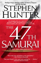 Book cover: The 47th Samurai (Book 4 of Bob Lee Swagger) by Stephen Hunter (preview)