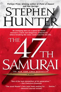 Book cover: The 47th Samurai (Book 4 of Bob Lee Swagger) by Stephen Hunter (preview)