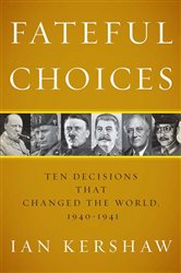 Book cover: Fateful Choices, by Ian Kershaw (preview)