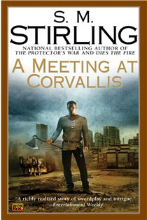 Book cover: A Meeting at Corvallis (Book 3 of A Novel of the Change) by S. M. Stirling (preview)