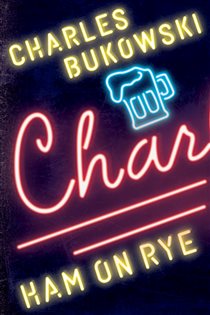 Book cover: Ham On Rye, by Charles Bukowski (preview)
