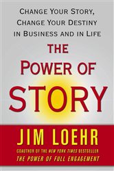Book cover: The Power of Story, by Jim Loehr (preview)