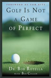 Book cover: Golf is Not a Game of Perfect, by Bob Rotella (preview)