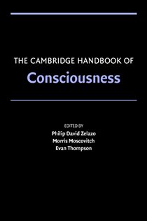 Book cover: The Cambridge Handbook of Consciousness, edited by Philip David Zelazo (preview)