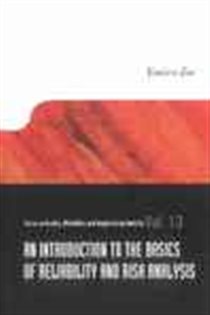 Book cover: An Introduction To The Basics Of Reliability And Risk Analysis (Book 13 of Series On Quality, Reliability And Engineering Statistics) by Enrico Zio (preview)
