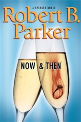 Book cover: Now and Then (Book 35 of Spenser) by Robert B. Parker (preview)