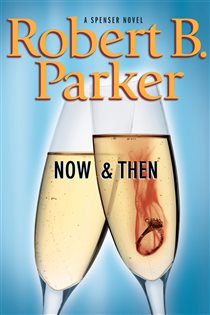Book cover: Now and Then (Book 35 of Spenser) by Robert B. Parker (preview)