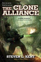 Book cover: The Clone Alliance (Book 3 of A Clone Republic Novel) by Steven L. Kent (preview)