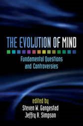 The Evolution of Mind: Fundamental Questions and Controversies
