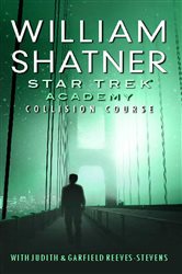 Book cover: Star Trek: The Academy--Collision Course, by William Shatner (preview)