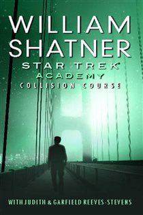 Book cover: Star Trek: The Academy--Collision Course, by William Shatner (preview)