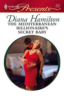 Book cover: The Mediterranean Billionaire's Secret Baby (Book 2 of Italian Husbands) by Diana Hamilton (preview)