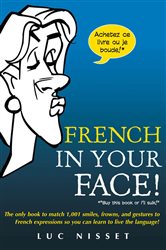 Book cover: French In Your Face!, by Luc Nisset (preview)