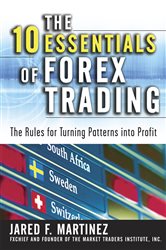 Book cover: The 10 Essentials of Forex Trading (PB), by Jared Martinez (preview)