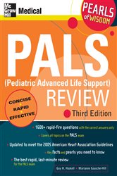 Book cover: PALS (Pediatric Advanced Life Support) Review: Pearls of Wisdom, Third Edition, by Guy H. Haskell (preview)