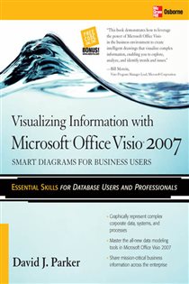 Book cover: Visualizing Information with Microsoft® Office Visio® 2007, by David J. Parker (preview)