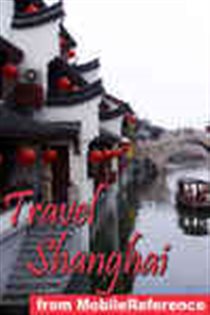 Book cover: Travel Shanghai, China, by MobileReference (preview)