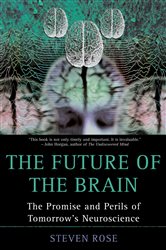 Book cover: The Future of the Brain, by Steven Rose (preview)