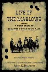Life of the Marlows: A True Story of Frontier Life of Early Days
