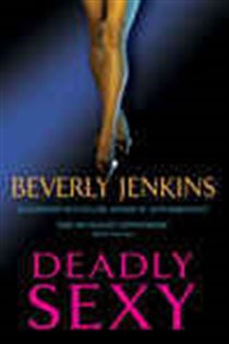 Book cover: Deadly Sexy, by Beverly Jenkins (preview)