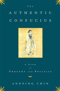 Book cover: The Authentic Confucius, by Annping Chin (preview)