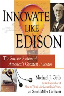 Book cover: Innovate Like Edison, by Michael J. Gelb (preview)