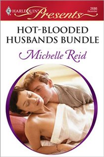 Book cover: Hot-Blooded Husbands Bundle, by Michelle Reid (preview)