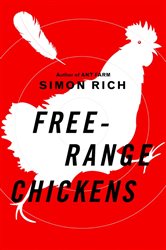 Book cover: Free-Range Chickens, by Simon Rich (preview)