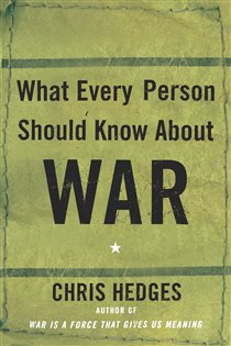 Book cover: What Every Person Should Know About War, by Chris Hedges (preview)