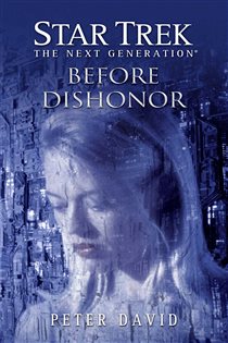 Book cover: Star Trek: The Next Generation: Before Dishonor, by Peter David (preview)