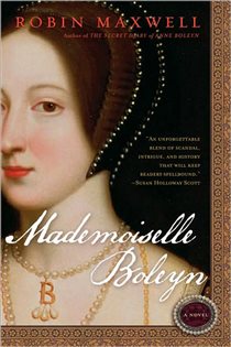 Book cover: Mademoiselle Boleyn, by Robin Maxwell (preview)