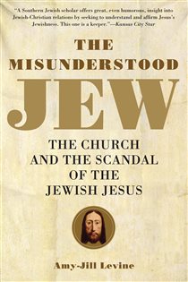 Book cover: The Misunderstood Jew, by Amy-Jill Levine (preview)