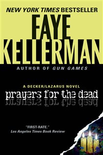 Book cover: Prayers for The Dead (Book 9 of Decker/Lazarus Novels) by Faye Kellerman (preview)