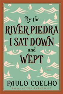 Book cover: By the River Piedra I Sat Down and Wept, by Paulo Coelho (preview)