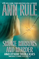 Book cover: Smoke, Mirrors, and Murder, by Ann Rule (preview)