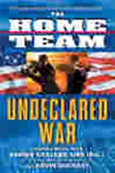 Book cover: The Home Team: Undeclared War, by Dennis Chalker (preview)