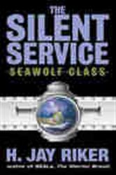 Book cover: The Silent Service: Seawolf Class (Book 2 of Silent Service) by H. Jay Riker (preview)