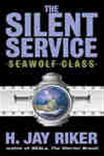 Book cover: The Silent Service: Seawolf Class (Book 2 of Silent Service) by H. Jay Riker (preview)