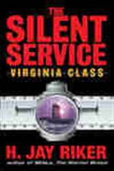 Book cover: The Silent Service: Virginia Class (Book 3 of Silent Service) by H. Jay Riker (preview)